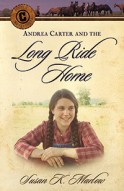 Andrea Carter and the Long ride Home, Book 1 by Susan Marlow