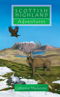 Scottish Highlands Adventures by Catherine Mackenzie