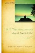 1 & 2 Thessalonians: Living the Gospel to the End by Kathleen Nielson