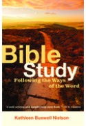 Bible Study: Following the Ways of the Word by Kathleen Nielson