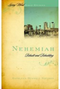 Nehemiah: Rebuilt and Rebuilding by Kathleen Nielson