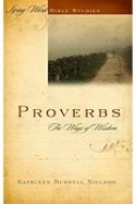 Proverbs: The Ways of Wisdom by Kathleen Nielson