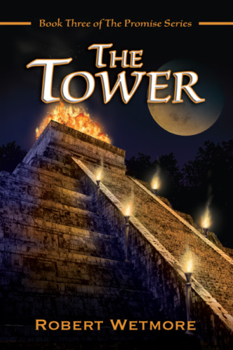 The Promise Series Book 3: The Tower by Robert Wetmore