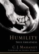 Humility: True Greatness by C. J. Mahaney