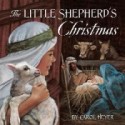 The Little Shepherd's Christmas by Carol Heyer