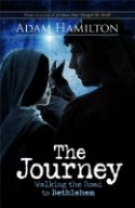 The Journey: Walking the raod to Bethlehem by Adam Hamilton