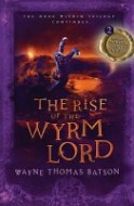 The Rise of the Wyrm Lord, Book 2 by Wayne Batson