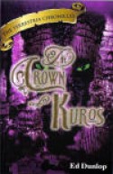 The Crown of Kuros, Book 4 by Ed Dunlop