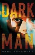 The Dark Man by Marc Schooley