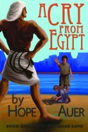 A Cry From Egypt by Hope Auer