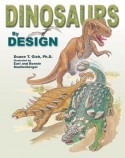 Dinosaurs by Design by Duane T. Gish