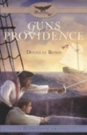 Guns of Providence by Douglas Bond
