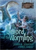 Sword of the Wormling Book 2 by Jerry Jenkins and Chris Fabry