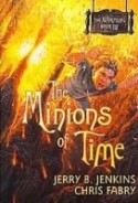 The Minions of Time Book 4 by Jerry Jenkins and Chris Fabry