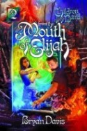 From the Mouth of Elijah, Book 2 by Bryan Davis