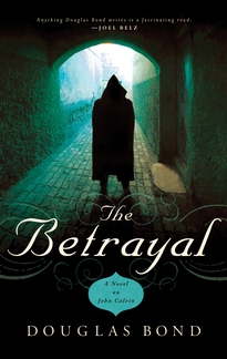 The Betrayal by Douglas Bond