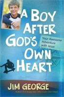 A Boy After God's Own Heart by Jim George