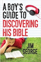 A Boy's Guide to Discovering His Bible by Jim George