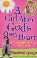 A Girl After God's Own Heart by Elizabeth George