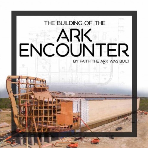 Buidling of the Ark Encounter