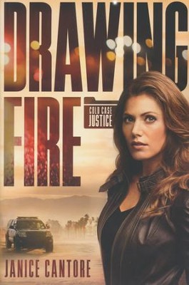 Cold Case Justice Book 1: Drawing Fire by Janice Cantore