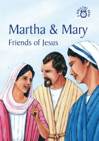 Martha & Mary Friends of Jesus by Carine Mackenzie