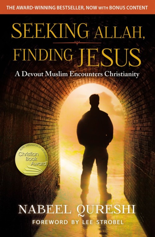 Seeking Allah, Finding Jesus by Nabeel Qureshi