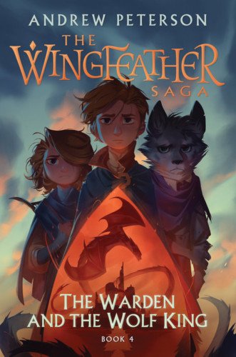 The Wingfeather Saga Book 4: The Warden and the Wolf by Andrew Peterson