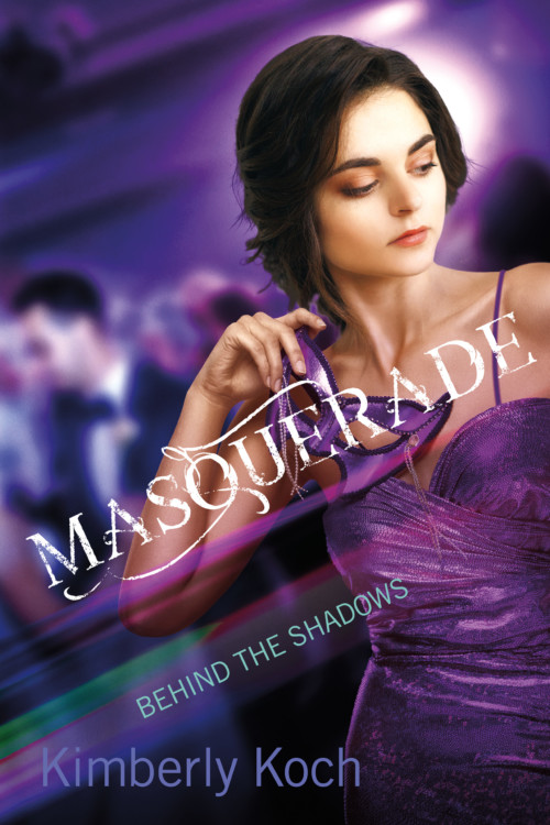 Masquerade Book 2 Behind the Shadows by Kimberly Koch